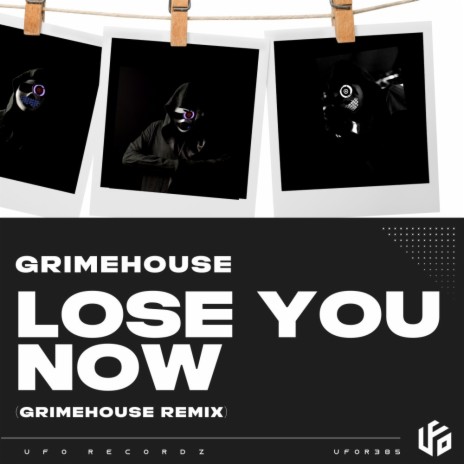 Lose You Now (Grimehouse Remix) | Boomplay Music