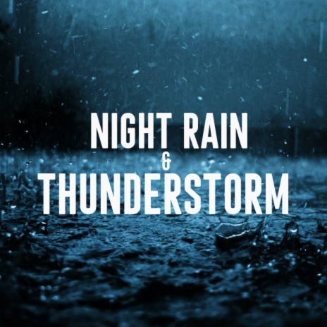 Night of Stormy Weather ft. Falling Rain Sounds & Nature Sounds Lab