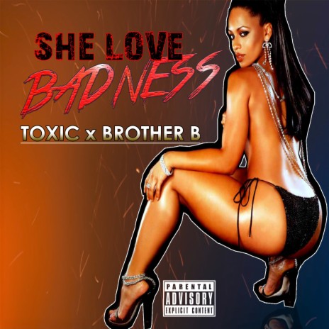 She Loves Badness ft. Brother B | Boomplay Music