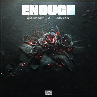 Enough ft. Flamez Fuego lyrics | Boomplay Music