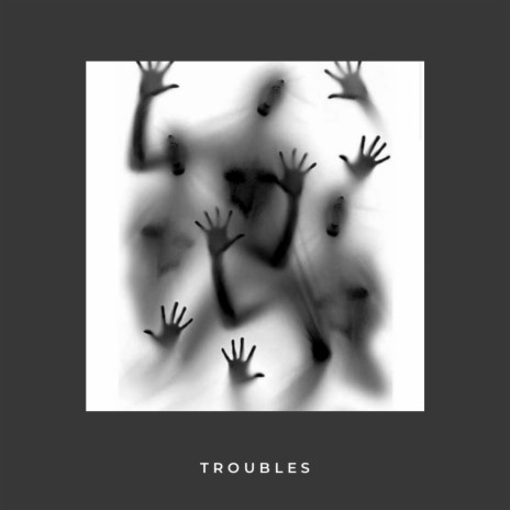 Troubles | Boomplay Music