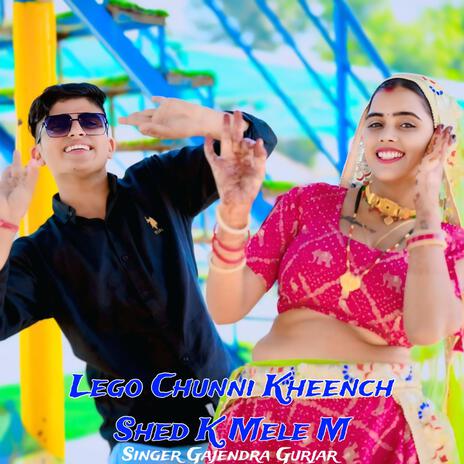 Lego Chunni Kheench Shed K Mele M | Boomplay Music