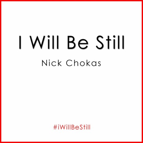 I Will Be Still | Boomplay Music