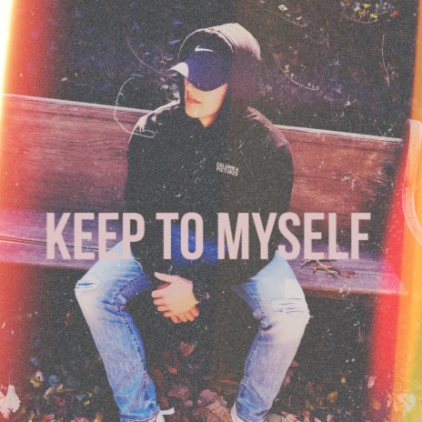 Keep to Myself | Boomplay Music