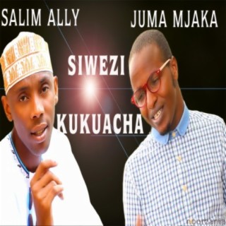 Siwezi Kukuacha (feat. Juma Mjaka Alzenjibary)