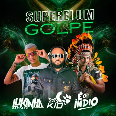 Superei Um Golpe ft. E O Índio & lukinha santana | Boomplay Music