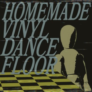 Homemade Vinyl Dance Floor lyrics | Boomplay Music