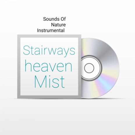 Sounds of Nature Instrumental Stairways Heaven Mist