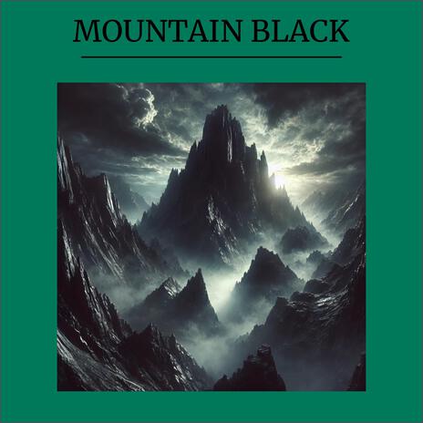 MOUNTAIN BLACK | Boomplay Music