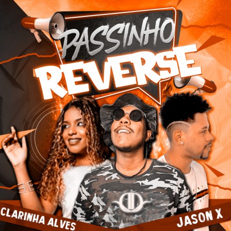 Passinho Reverse ft. Jason X & Clarinha Alves | Boomplay Music