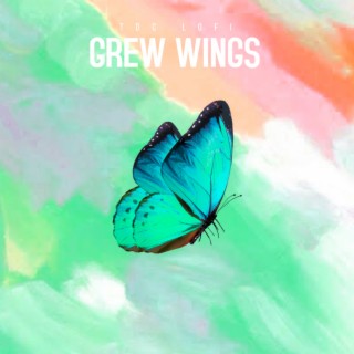 Grew Wings