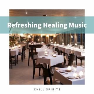 Refreshing Healing Music