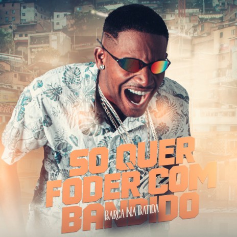 Só Quer Foder Com Bandido | Boomplay Music