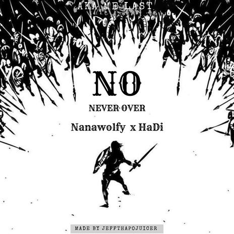 NO (NEVER OVER) ft. Ha-Di | Boomplay Music