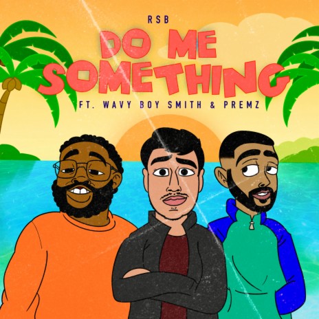 Do Me Something ft. Premz & Wavy Boy Smith | Boomplay Music