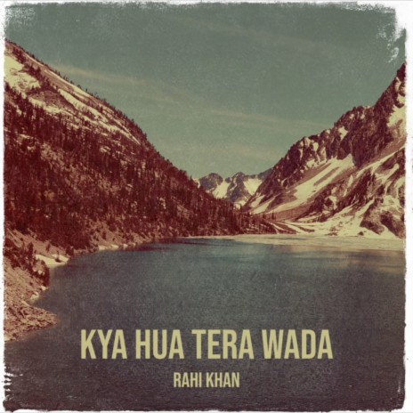 Kya Hua Tera Wada (Cover) | Boomplay Music