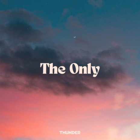 The Only | Boomplay Music