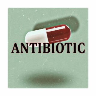 ANTIBIOTIC lyrics | Boomplay Music