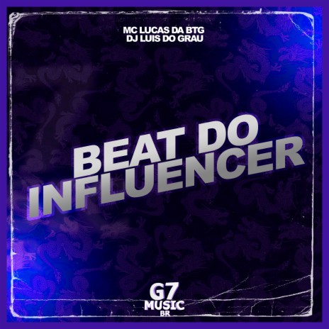 Beat do Influencer ft. MC LUCAS DA BTG | Boomplay Music