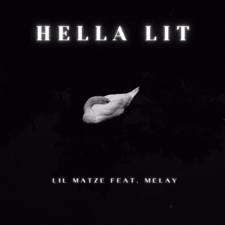 Hella Lit ft. Melay | Boomplay Music