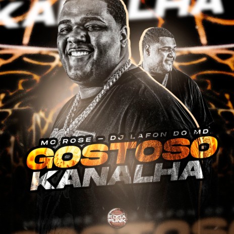 Gostoso Kanalha ft. Mc Rose da Treta | Boomplay Music