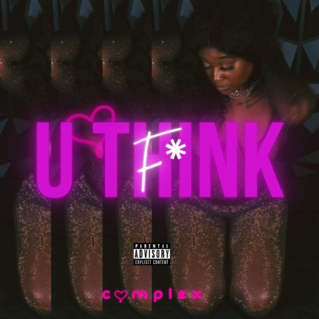 F U THINK | Boomplay Music