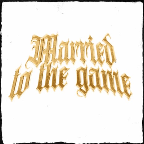 Married to the Game