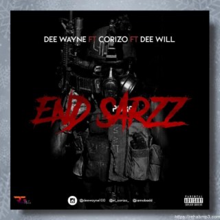 EndSarz ft. Corizo & Dee Will lyrics | Boomplay Music