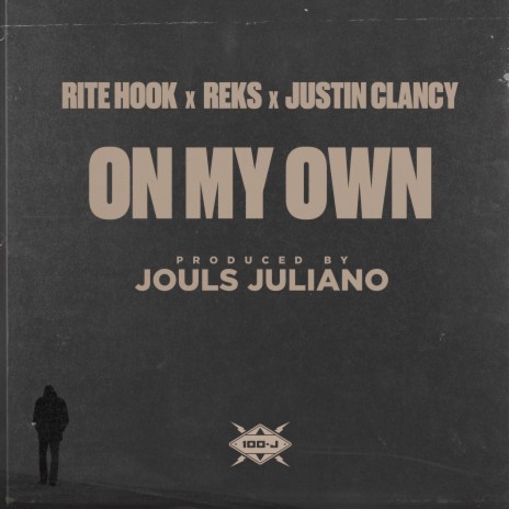 On My Own ft. Justin Clancy, Reks & Rite Hook | Boomplay Music