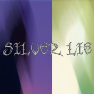 SILVER LiE lyrics | Boomplay Music