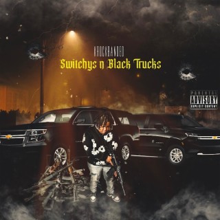 Switchys & Black Trucks