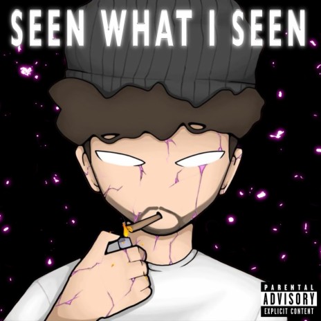 Seen What I Seen | Boomplay Music