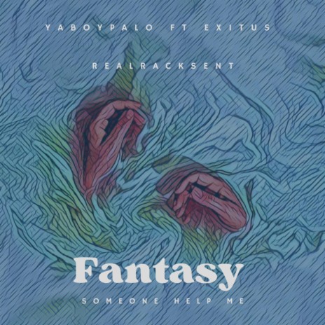 Fantasy(Someone Help Me) ft. Exitus