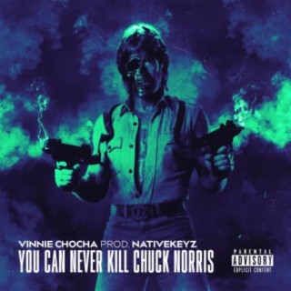 You Can Never Kill Chuck Norris