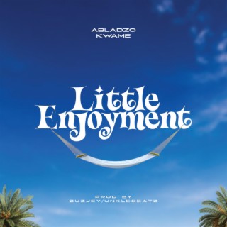 Little Enjoyment lyrics | Boomplay Music