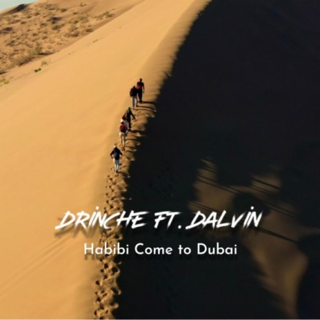 Habibi Come to Dubai ft. Dalvin | Boomplay Music