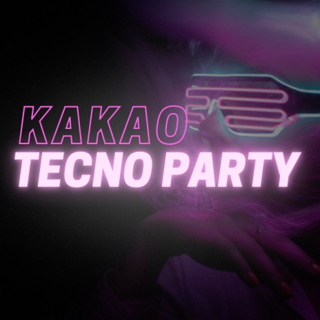 Kakao Tecno Party | Boomplay Music