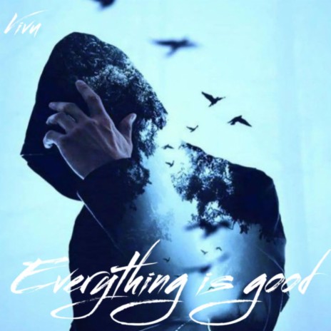 EVERYTHING IS GOOD | Boomplay Music
