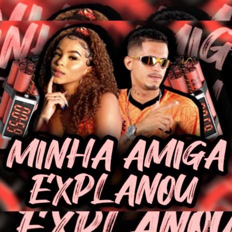 Minha Amiga Explanou ft. MC Marsha | Boomplay Music