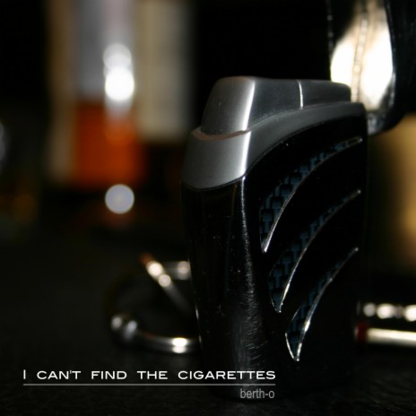 I Can't Find the Cigarettes | Boomplay Music