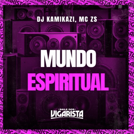 Mundo Espiritual ft. MC ZS & Baile dos Vigarista | Boomplay Music