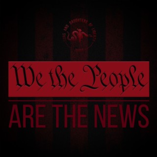 We The People Are The News March 8th 2023