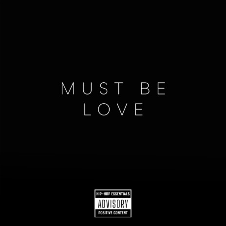 Must be love | Boomplay Music