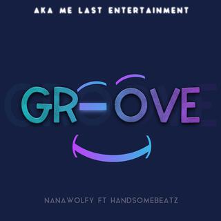 GROOVE ft. HANDSOMEBEATZ lyrics | Boomplay Music