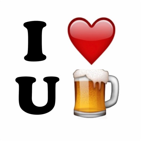 I Love You Beer | Boomplay Music