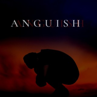 Anguish