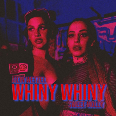 WHINY WHINY ft. Sweet Molly | Boomplay Music