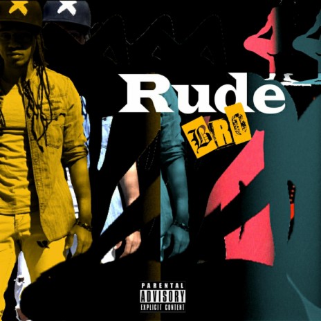 Rude BRO | Boomplay Music