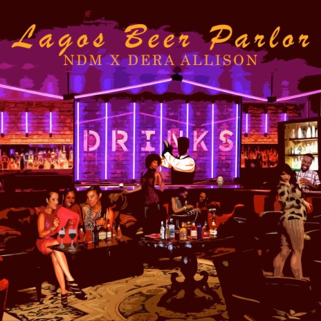 Lagos Beer Parlor ft. Dera Allison | Boomplay Music