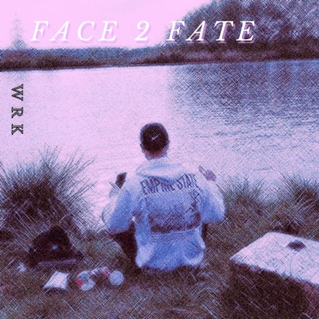 Face 2 Fate | Boomplay Music
